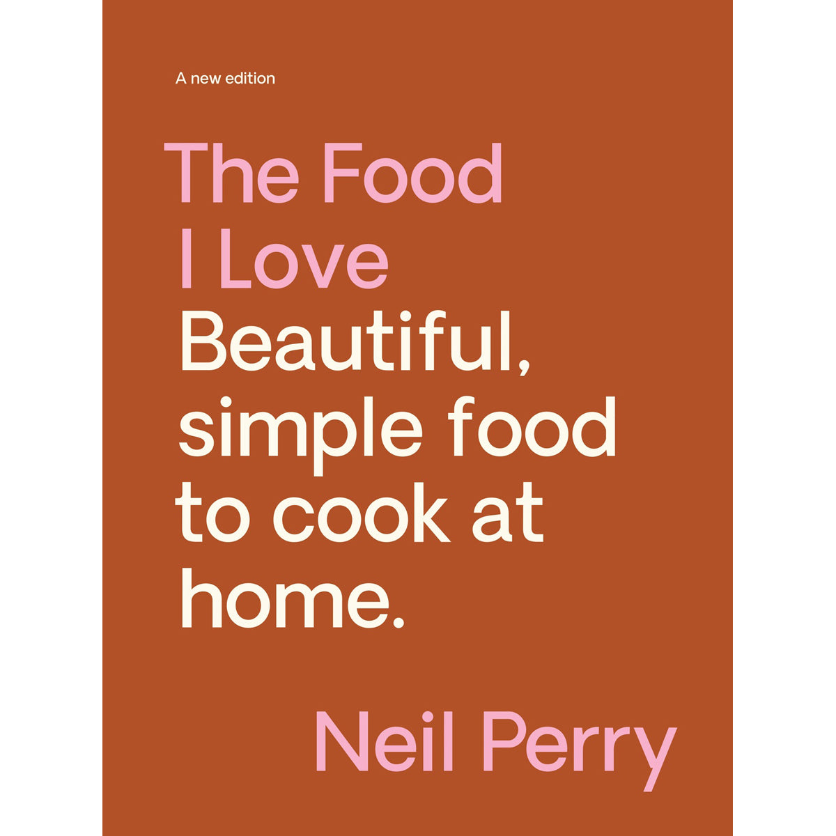 The Food I Love: A New Edition